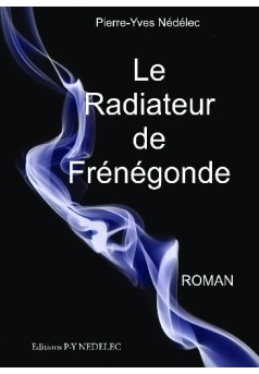 Le radiateur de Frénégonde - Couverture de livre auto édité