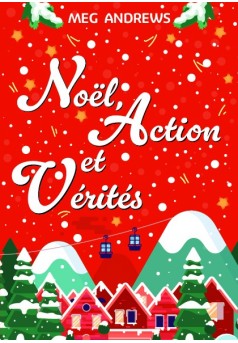 Noël, action et vérités - Couverture de livre auto édité