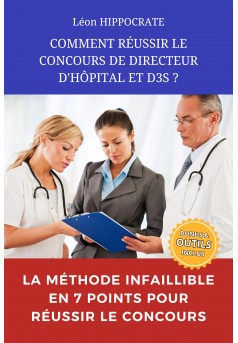 COMMENT REUSSIR LE CONCOURS DE DIRECTEUR D'HÔPITAL ET D3S? - Couverture Ebook auto édité