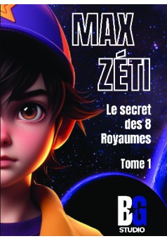 Max Zéti - Le secret des 8 Royaumes - Couverture de livre auto édité