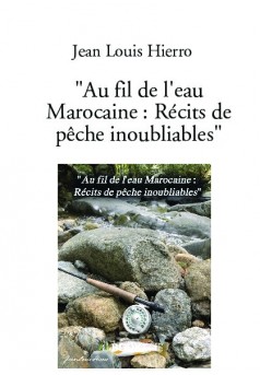 "Au fil de l'eau Marocaine : Récits de pêche inoubliables" - Couverture de livre auto édité