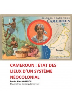CAMEROUN : ÉTAT DES LIEUX D’UN SYSTÈME NÉOCOLONIAL - Couverture Ebook auto édité