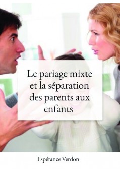 Le pariage mixte et la séparation des parents aux enfants  - Couverture de livre auto édité