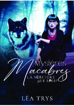Mystères Macabres (La Sorcière & le Loup T.1) - Couverture de livre auto édité
