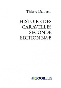 HISTOIRE DES CARAVELLES - SECONDE EDITION - Couverture de livre auto édité