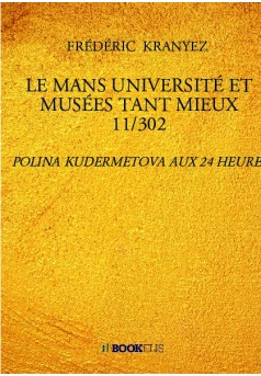 LE MANS UNIVERSITÉ ET MUSÉES TANT MIEUX 11/302 - Couverture de livre auto édité