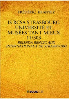 IS RCSA STRASBOURG UNIVERSITÉ ET MUSÉES TANT MIEUX 11/303 - Couverture de livre auto édité
