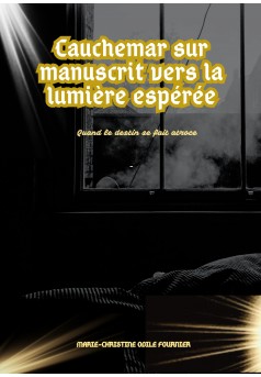 Cauchemar sur manuscrit vers la lumière espérée - Couverture Ebook auto édité
