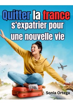 Quitter la France, s'expatrier pour une nouvelle vie - Couverture Ebook auto édité