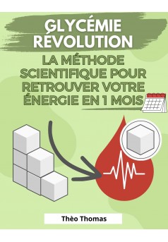 Glycémie Révolution, la méthode scientifique pour retrouver votre énergie en 1 mois - Couverture Ebook auto édité