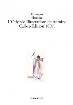 L'Odyssée-Illustrations de Antoine Calbet-Edition 1897. - Couverture de livre auto édité