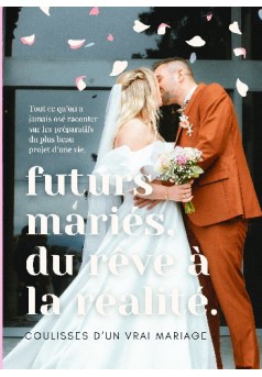 Futurs mariés, du rêve à la réalité - Couverture de livre auto édité