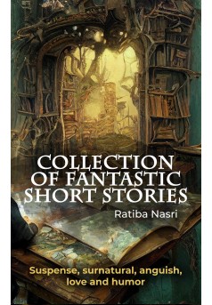 Couverture du livre autoédité Collection of Fantastic Short Stori...