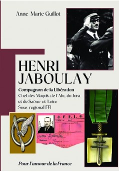 HENRI JABOULAY - Compagnon de la Libération - Couverture de livre auto édité