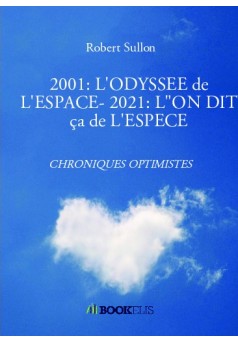 2001: L'ODYSSEE de L'ESPACE- 2021: L"ON DIT ça de L'ESPECE - Couverture de livre auto édité