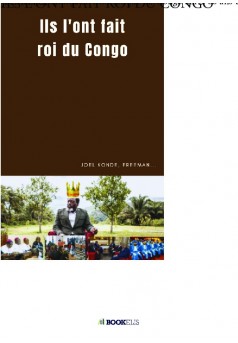 ILS L’ONT FAIT ROI DU CONGO - Couverture de livre auto édité