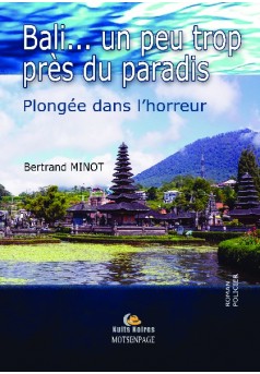 Couverture du livre autoédité Bali... un peu trop près du paradis...