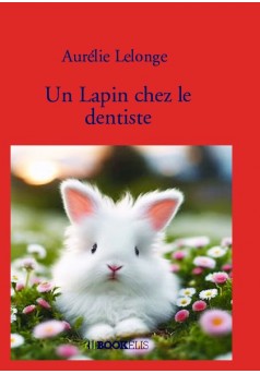 Un Lapin chez le dentiste - Couverture de livre auto édité