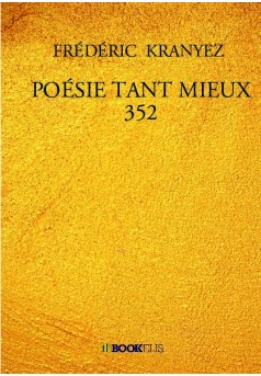POÉSIE TANT MIEUX 352 - Couverture de livre auto édité