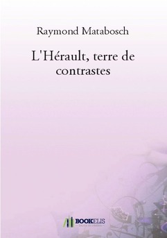 L’Hérault, terre de contrastes - Couverture de livre auto édité