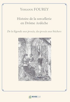 Histoire de la sorcellerie en Drôme Ardèche - Couverture de livre auto édité