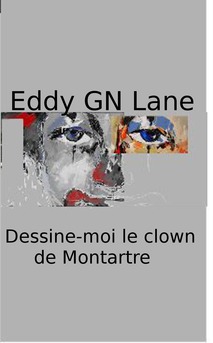 Dessine-moi le clown de Montmartre - Couverture Ebook auto édité