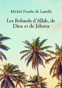 Les Bobards d'Allah, de Dieu et de Jehova - Couverture de livre auto édité