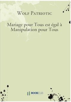 Mariage pour Tous est égal à Manipulation pour Tous - Couverture de livre auto édité