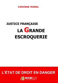 Justice française,  la Grande Escroquerie  - Couverture de livre auto édité