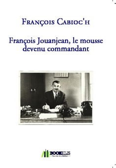 François Jouanjean, le mousse devenu commandant - Couverture de livre auto édité