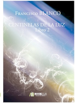 CENTINELAS DE LA LUZ          Libro 2 - Couverture de livre auto édité