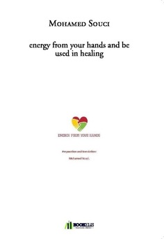 energy from your hands and be used in healing - Couverture de livre auto édité
