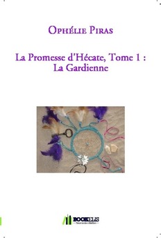 La Promesse d'Hécate, Tome 1 : La Gardienne - Couverture de livre auto édité