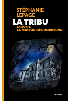 La Tribu, saison 1 - La Maison des horreurs - Couverture Ebook auto édité