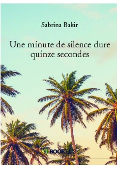 Une minute de silence dure quinze secondes - Couverture de livre auto édité