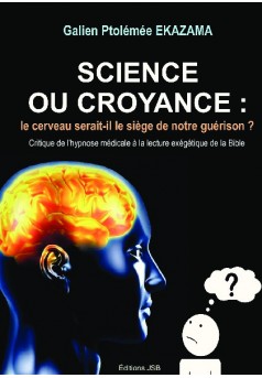Science ou Croyance : le cerveau serait-il le siège de notre guérison ? - Couverture de livre auto édité