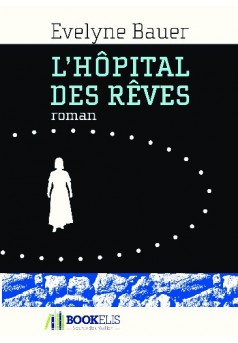 L'hôpital des rêves - Couverture de livre auto édité