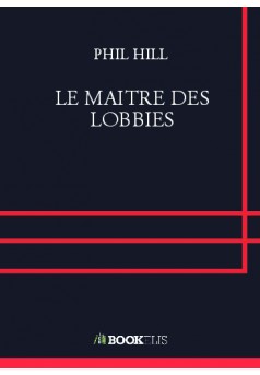 LE MAITRE DES LOBBIES - Couverture de livre auto édité