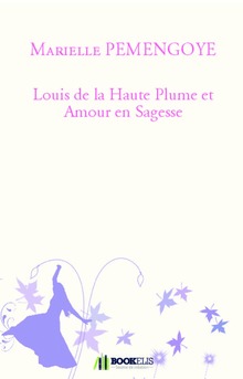 Louis de la Haute Plume et Amour en Sagesse - Couverture de livre auto édité