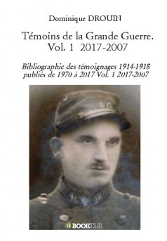 Témoins de la Grande Guerre. Vol. 1  2017-2007 - Couverture de livre auto édité