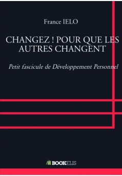 CHANGEZ ! POUR QUE LES AUTRES CHANGENT - Couverture de livre auto édité
