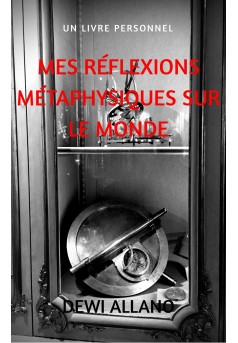 Mes Réflexions Métaphysiques Sur Le Monde  - Couverture Ebook auto édité
