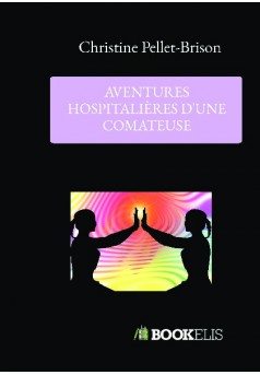 Aventures Hospitalières D'Une Comateuse - Couverture de livre auto édité