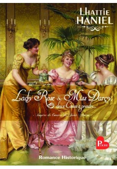 Lady Rose & Miss Darcy, deux cœurs à prendre...