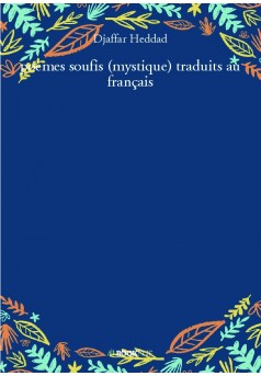 poèmes soufis (mystique) traduits au français - Couverture de livre auto édité