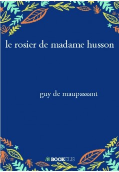 le rosier de madame husson  - Couverture de livre auto édité