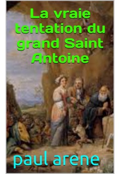 la vraie tentation du grand saint antoine  - Couverture de livre auto édité
