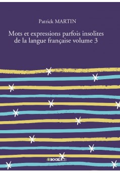 Mots et expressions parfois insolites de la langue française volume 3 - Couverture de livre auto édité