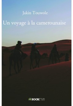Un voyage à la camerounaise - Couverture de livre auto édité