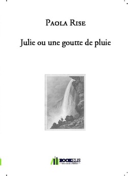 Julie ou une goutte de pluie - Couverture de livre auto édité